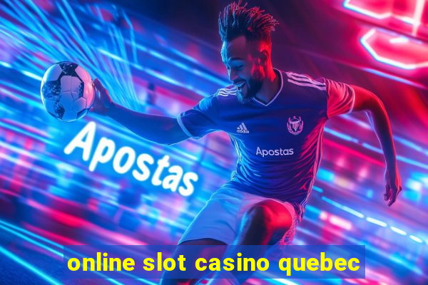 online slot casino quebec