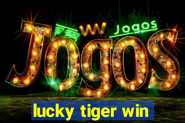 lucky tiger win