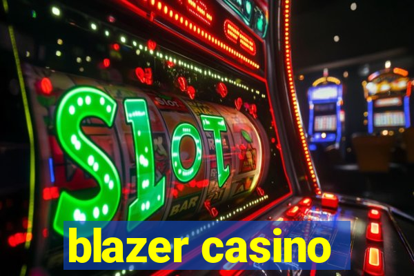 blazer casino