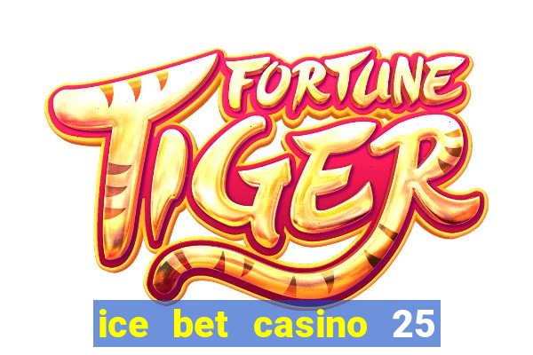 ice bet casino 25 free spins