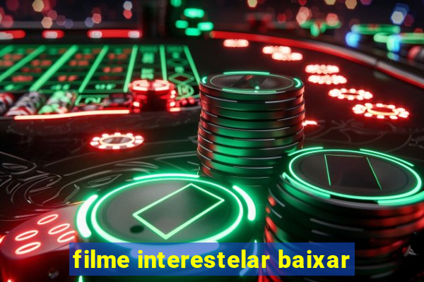 filme interestelar baixar