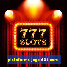 plataforma jogo 631.com