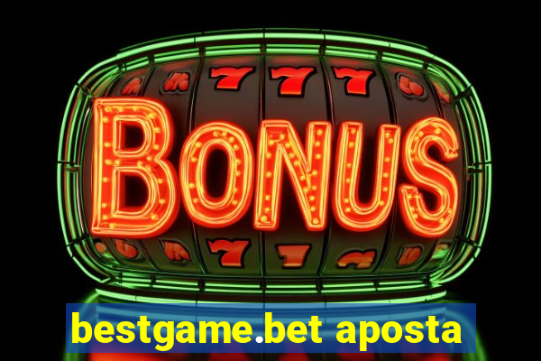 bestgame.bet aposta