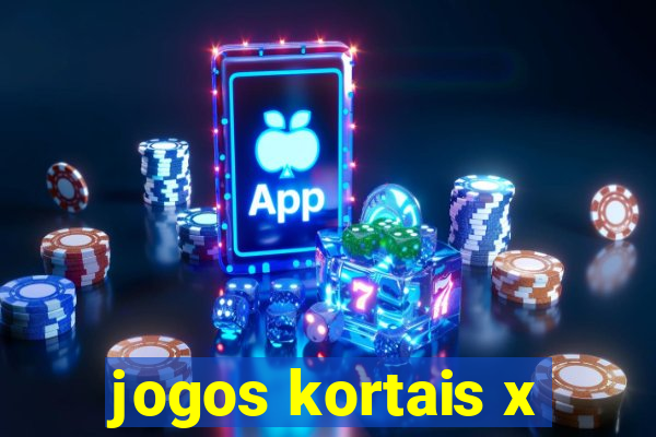 jogos kortais x