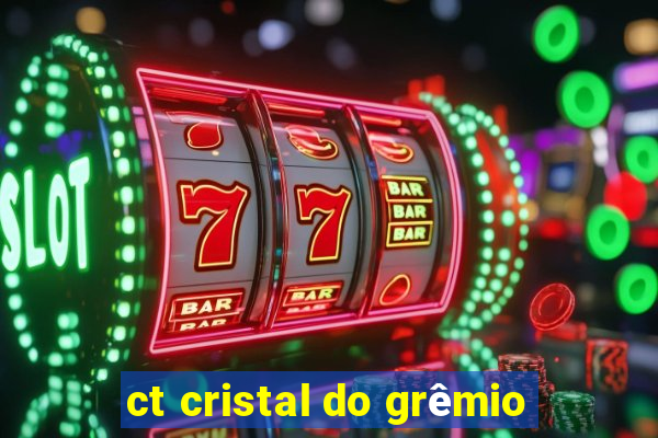 ct cristal do grêmio