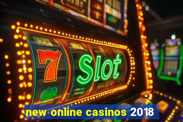 new online casinos 2018