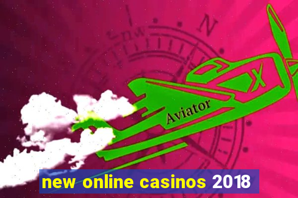 new online casinos 2018