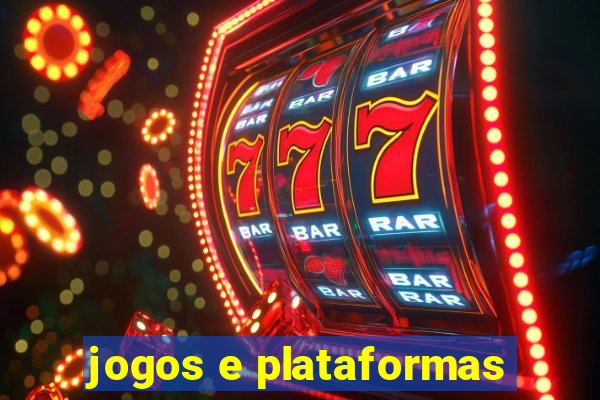 jogos e plataformas