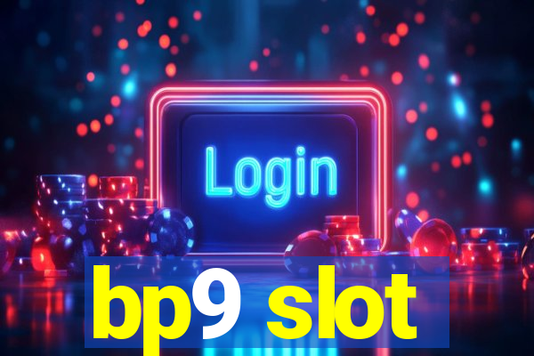 bp9 slot