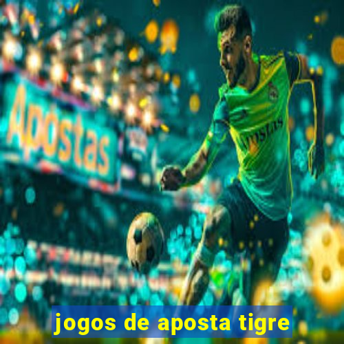 jogos de aposta tigre