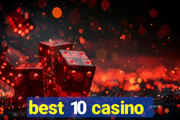 best 10 casino