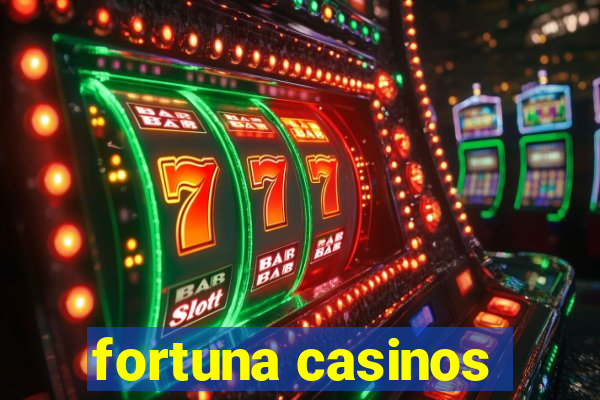 fortuna casinos