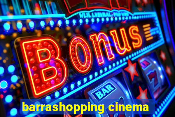 barrashopping cinema