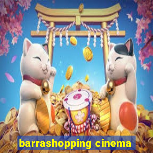 barrashopping cinema