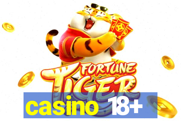 casino 18+