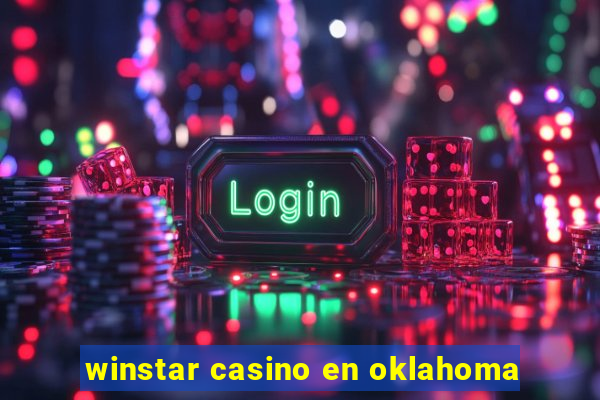 winstar casino en oklahoma