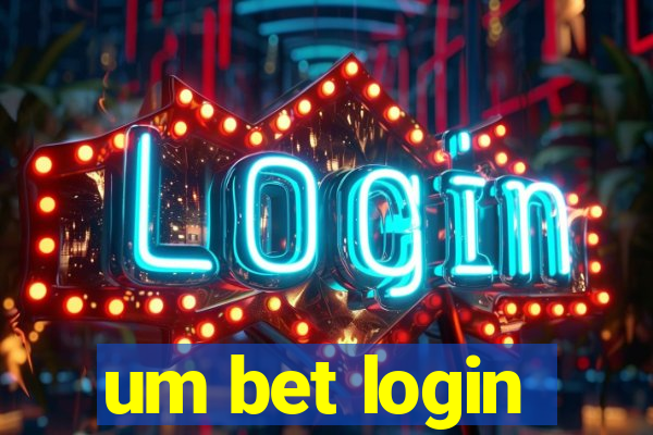 um bet login