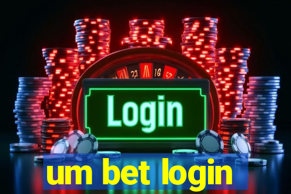 um bet login