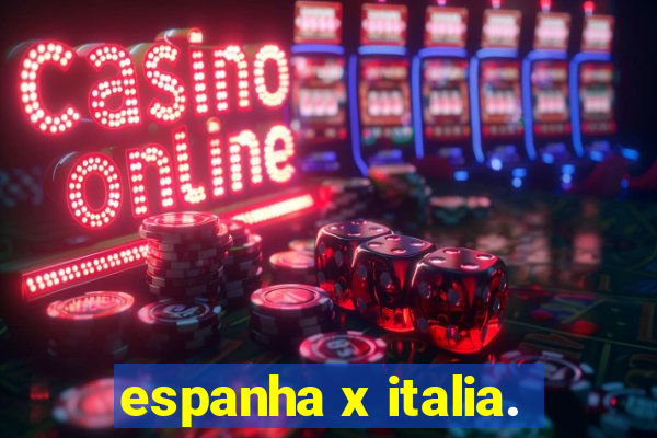 espanha x italia.