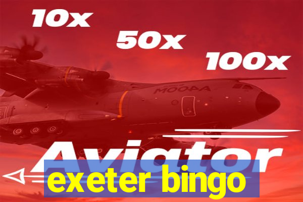 exeter bingo