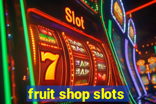 fruit shop slots