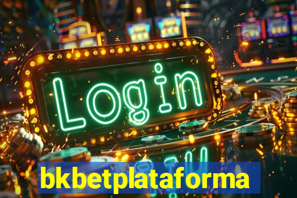 bkbetplataforma