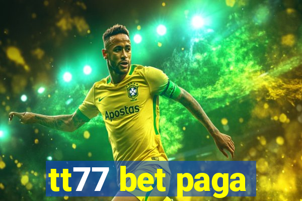 tt77 bet paga