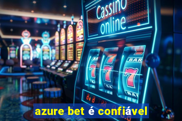 azure bet é confiável