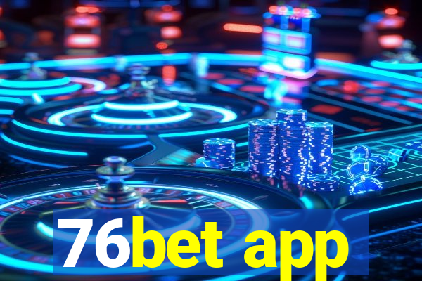 76bet app