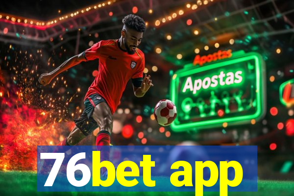 76bet app