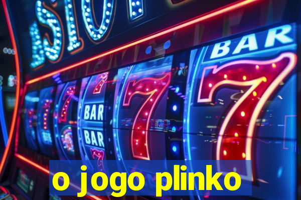 o jogo plinko