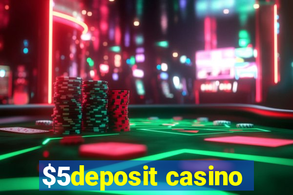 $5deposit casino