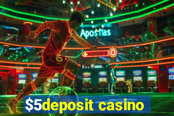 $5deposit casino