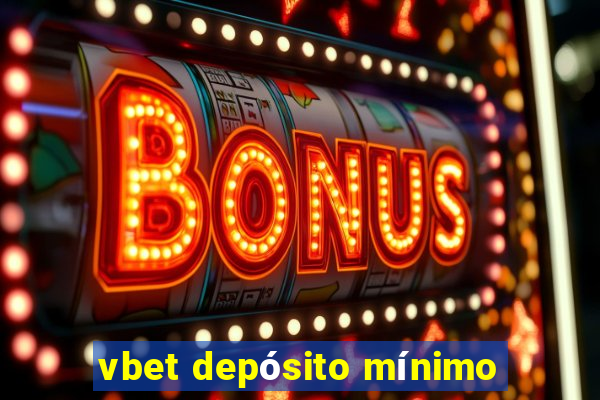 vbet depósito mínimo