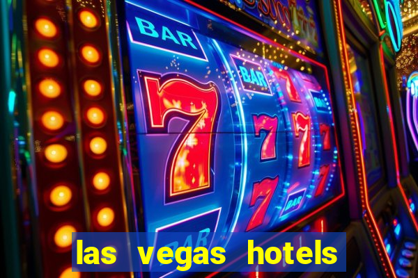 las vegas hotels and casinos