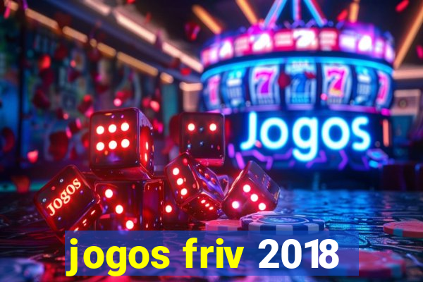 jogos friv 2018