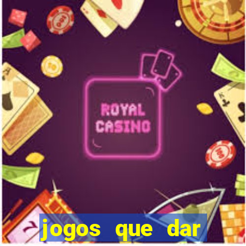 jogos que dar dinheiro de verdade