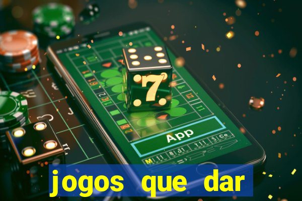 jogos que dar dinheiro de verdade