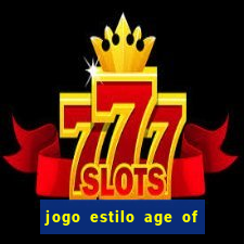 jogo estilo age of empires para android