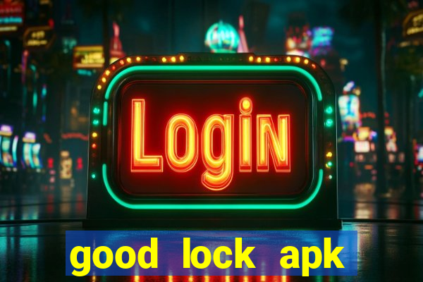 good lock apk android 13