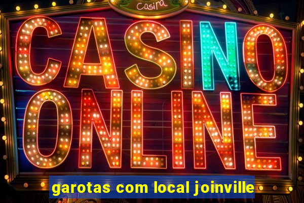 garotas com local joinville