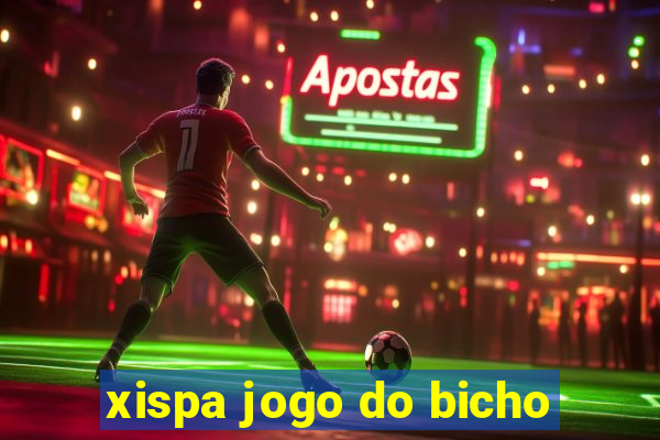 xispa jogo do bicho