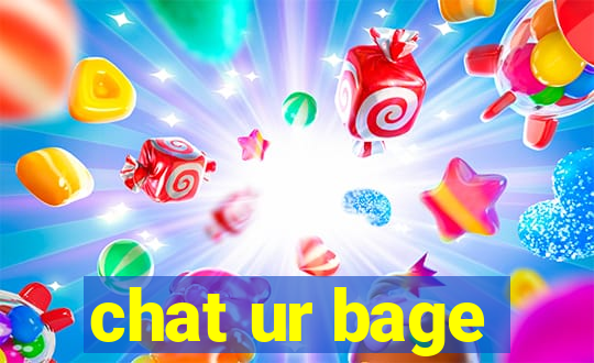 chat ur bage