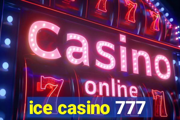 ice casino 777