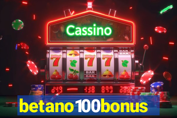 betano100bonus