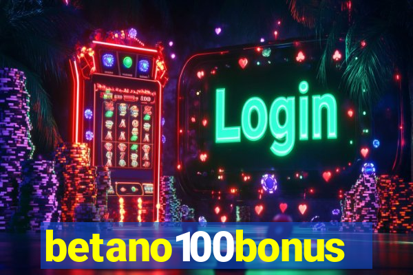 betano100bonus