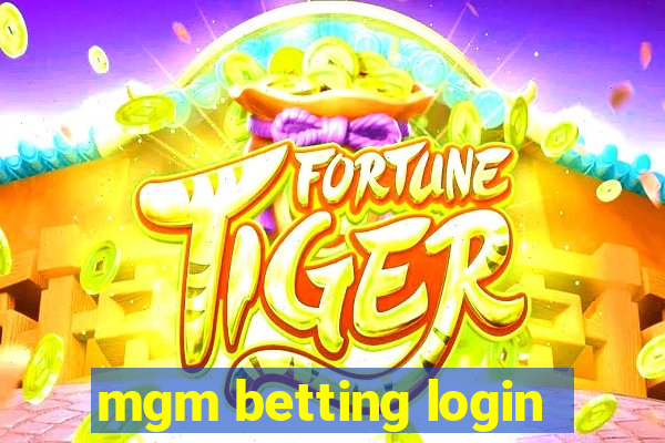 mgm betting login