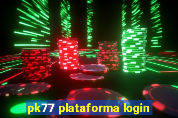 pk77 plataforma login