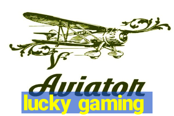 lucky gaming