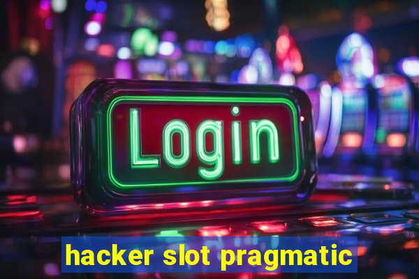 hacker slot pragmatic